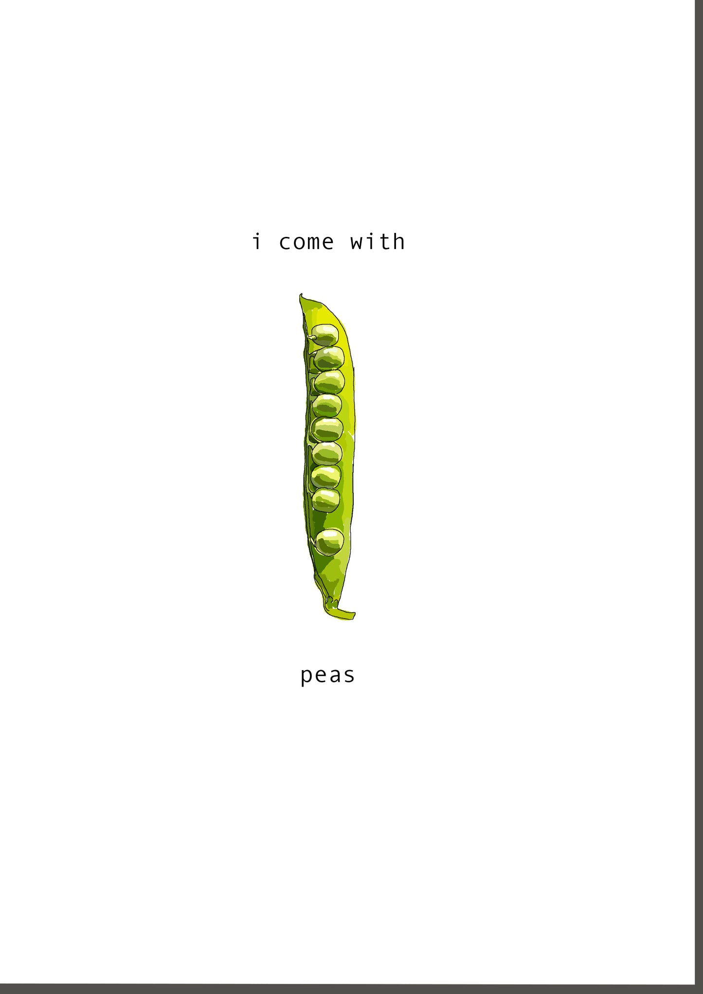 i come with peas