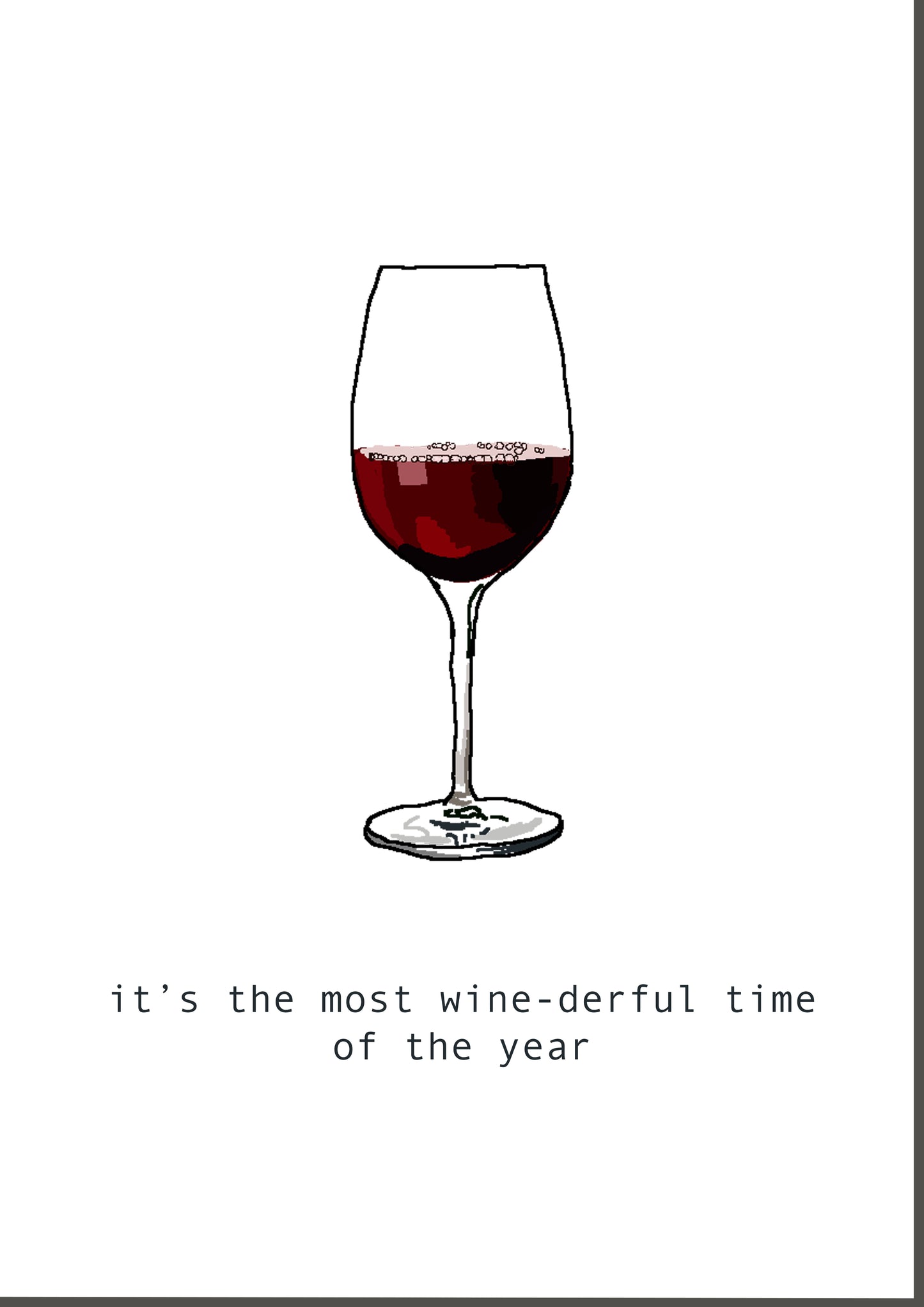 it's the most wine-derfull time of the year